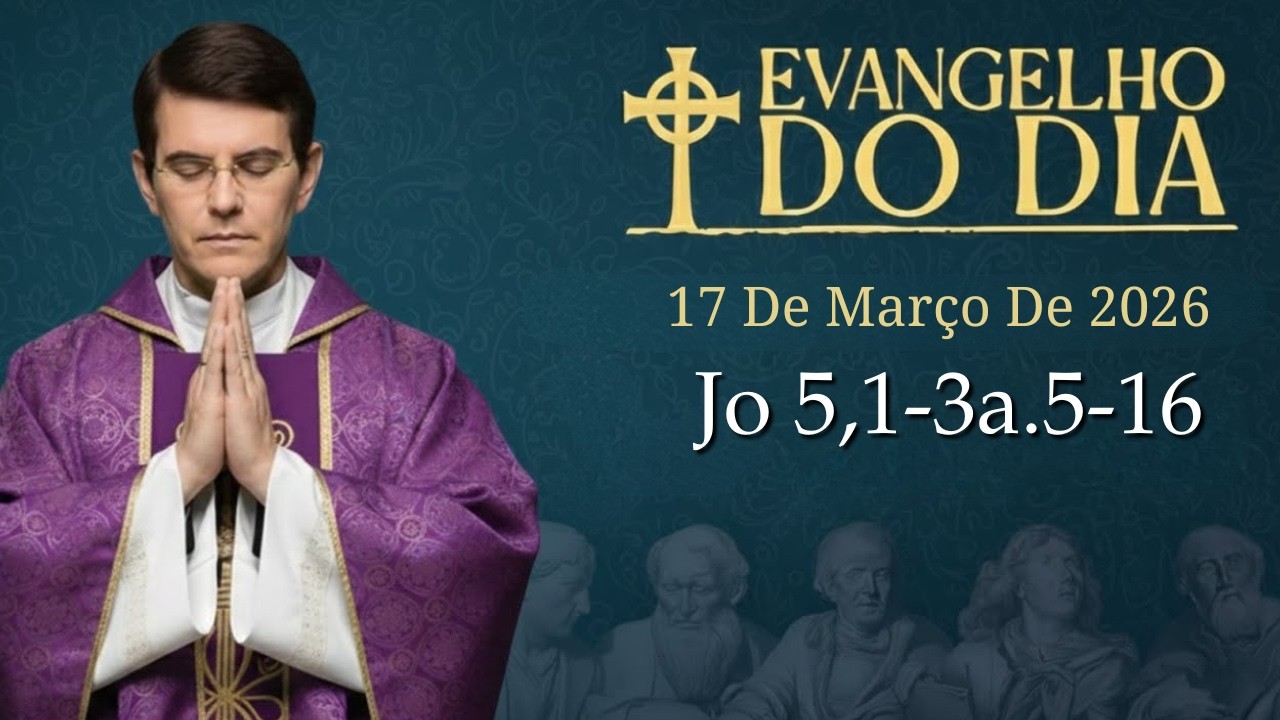 EVANGELHO DE HOJE - 17/3/2026 | Jo 5,1-3a.5-16 | PADRE REGINALDO MANZOTTI