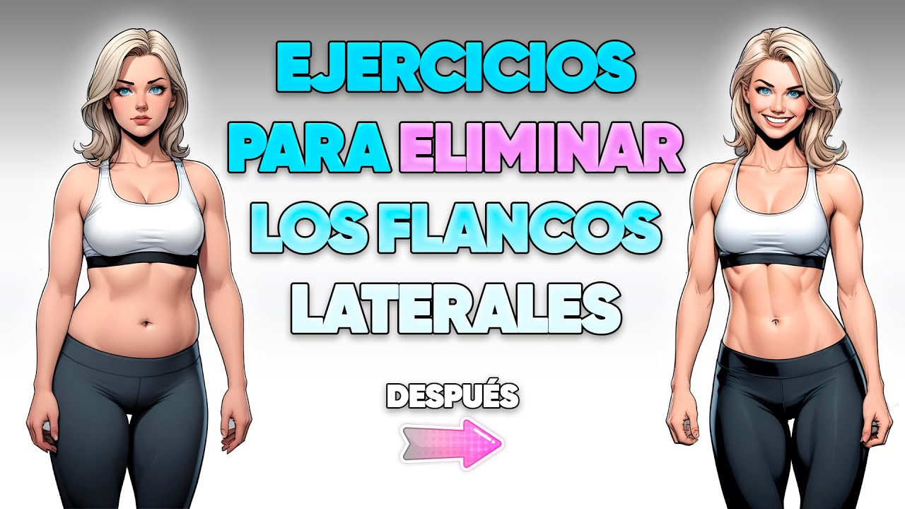 Ejercicios para ELIMINAR los FLANCOS LATERALES en 15 Minutos