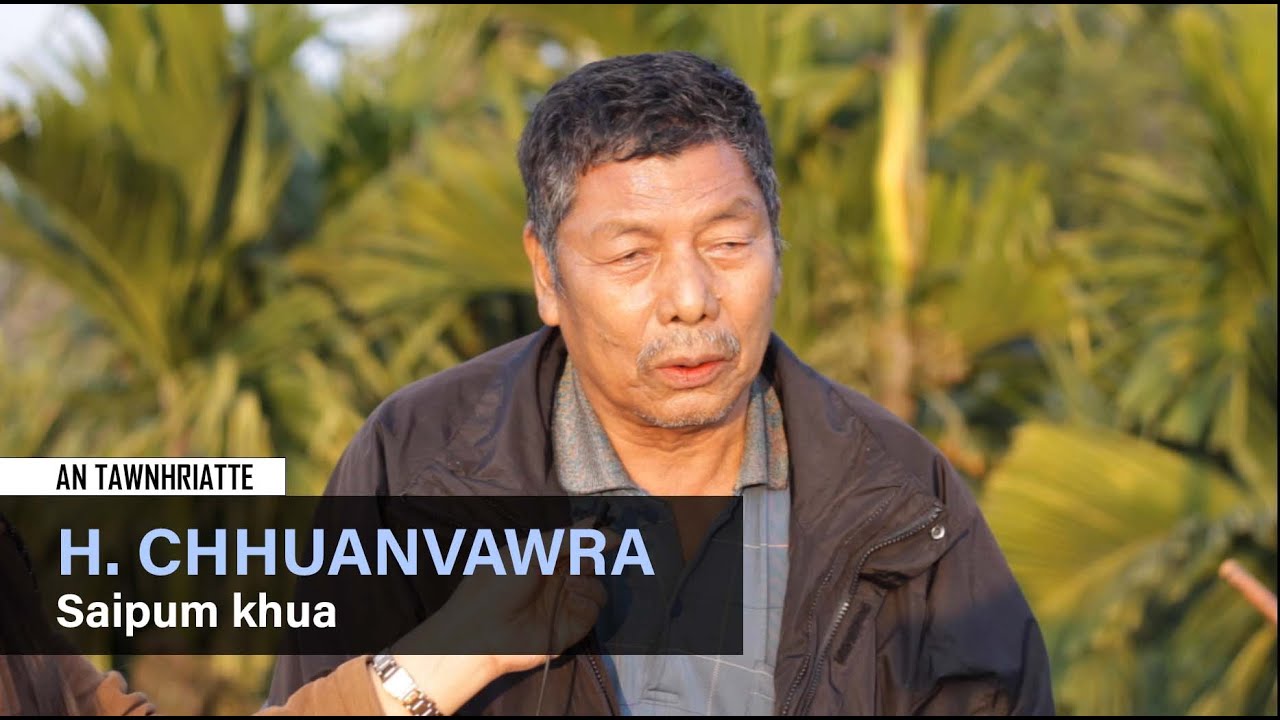 An tawnhriatte | H. Chhuanvawra, Saipum khua