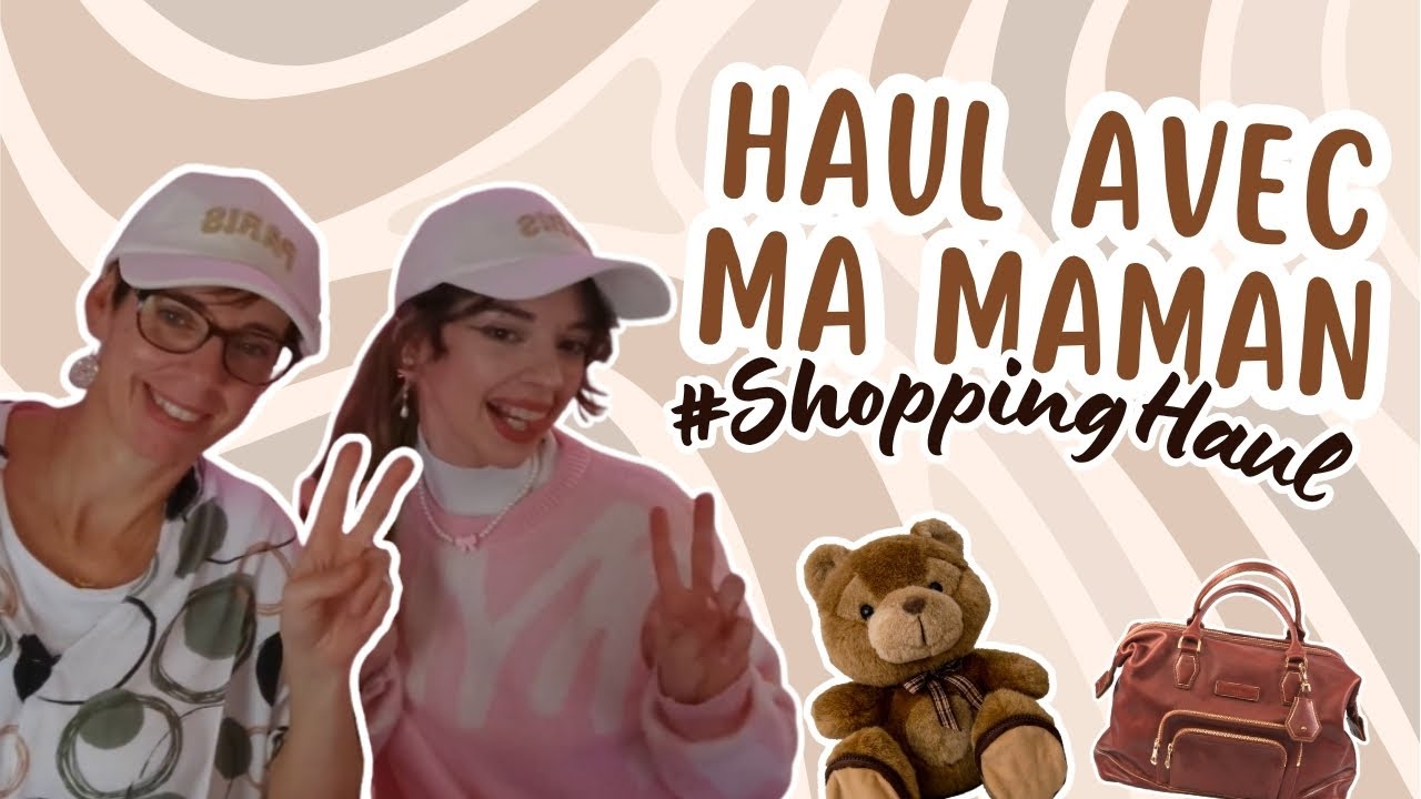 BIG HAUL AVEC MA MAMAN 😍