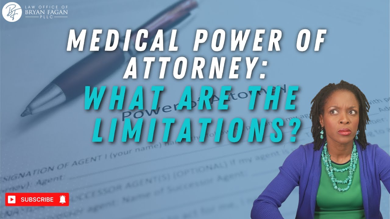What Are the Limitations of a Medical Power of Attorney?