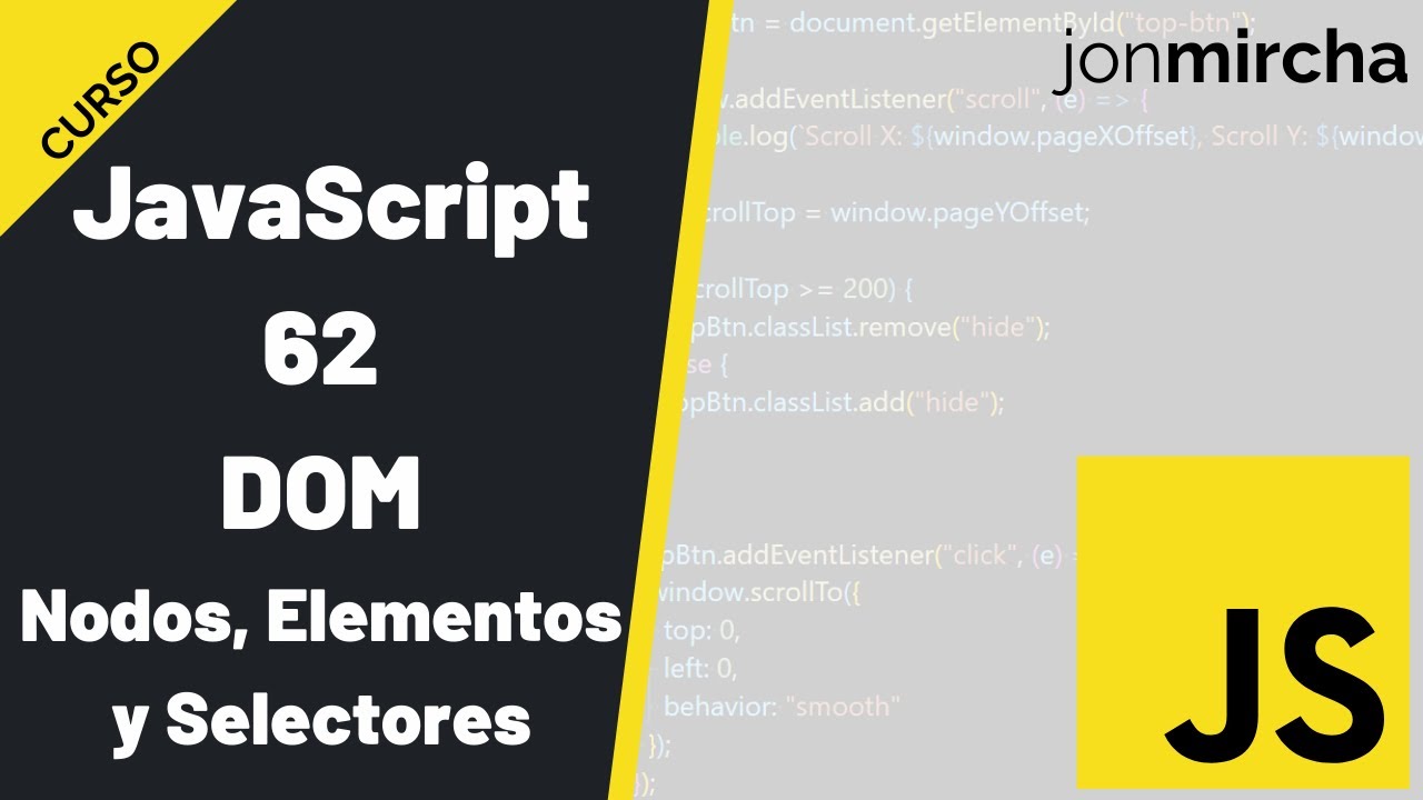 Curso JavaScript: 62. DOM: Nodos, Elementos y Selectores - #jonmircha