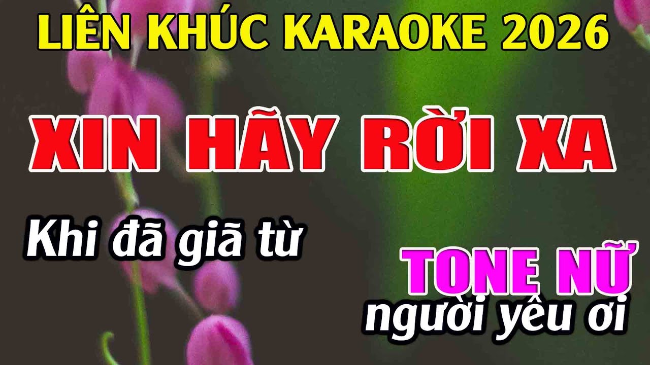 Liên Khúc Karaoke Tone Nữ Dễ Hát Karaoke Xin Hãy Rời Xa Karaoke Tuyệt Phẩm - Beat Mới