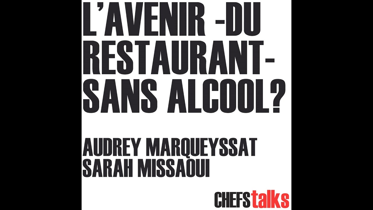CHEFS TALKS - L'AVENIR (DU RESTAURANT) SANS ALCOOL ?