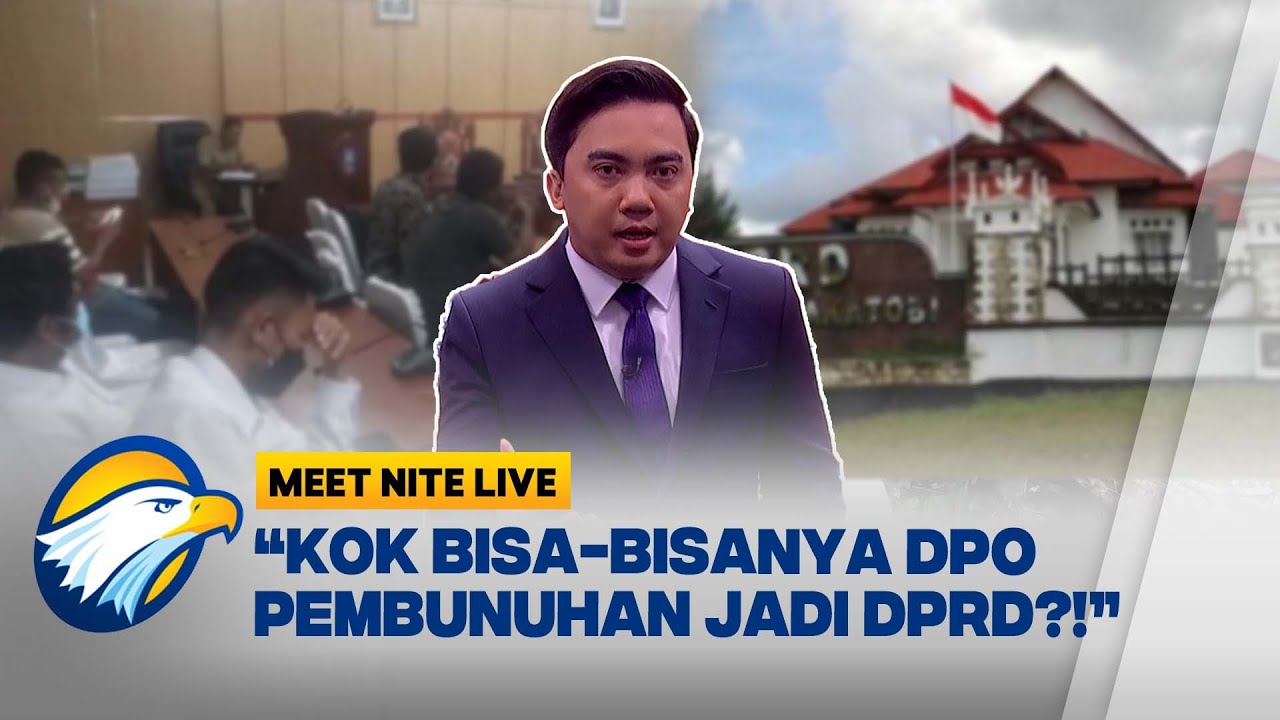 KOK BISA?! Buron Kasus Pembunuhan jadi Anggota Dewan [Meet Nite Live]