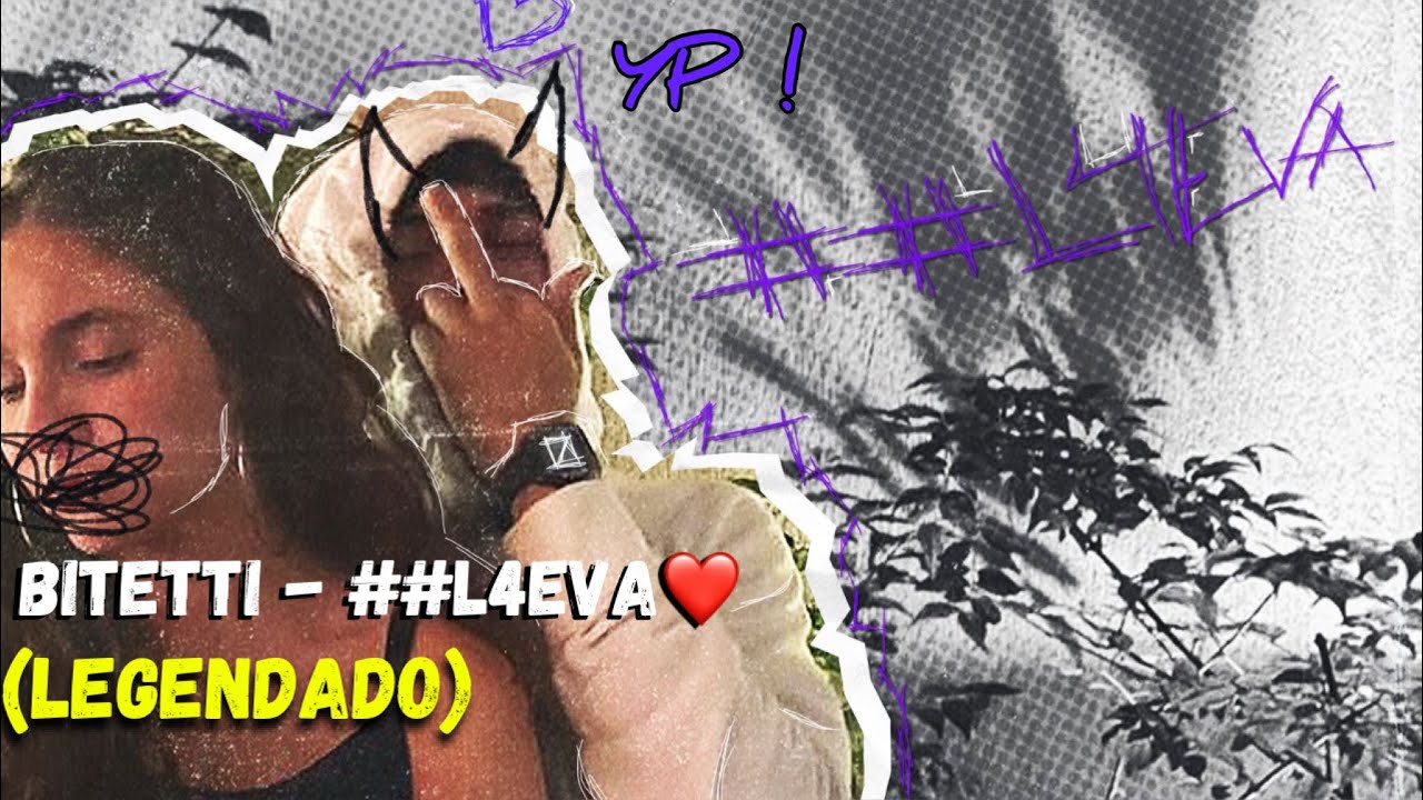 Bitetti - ##L4EVA (Legendado)