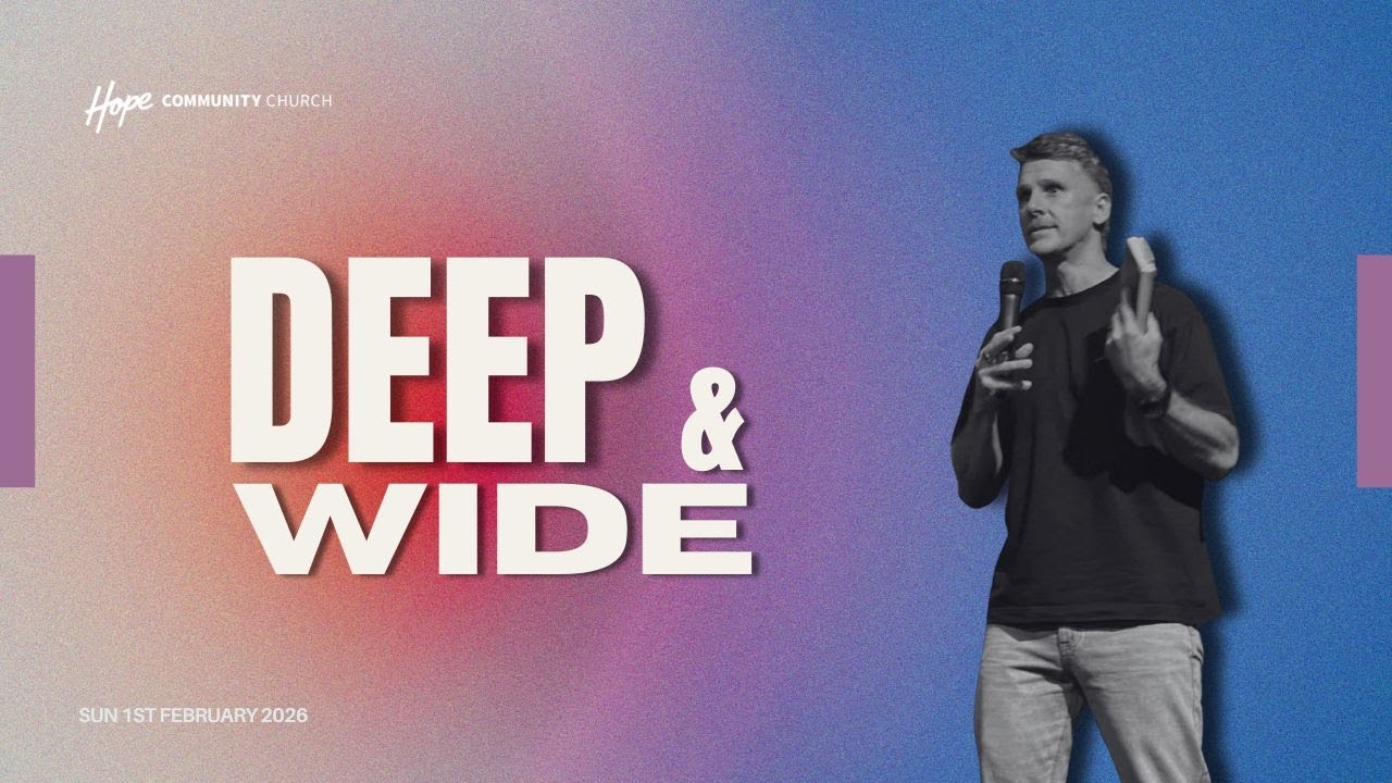 Deep & Wide | Ps Dan Perkins | 1st February 2026