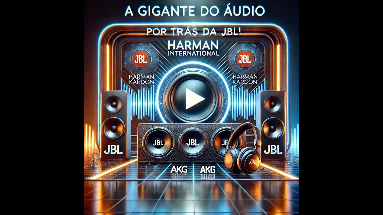 Harman International: A Gigante do Áudio por Trás da JBL e AKG | Sucessos Empresariais #harman #som