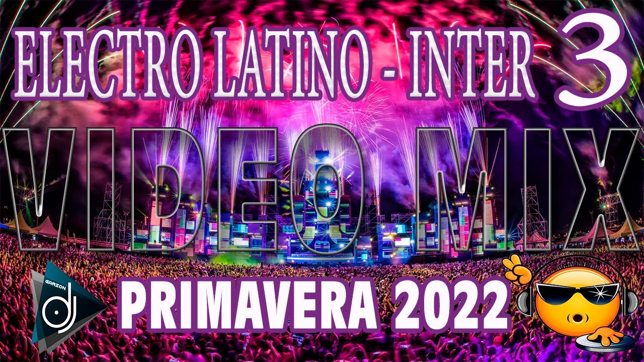 CACHENGUE BAILABLE ELECTRO LATINO INTER 3 ENGANCHADO CLASICOS VIDEOMIX NUEVO PRIMAVERA 22 GARZÓN DJ