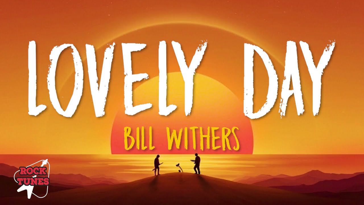 Bill Withers - Lovely Day (Lyrics)