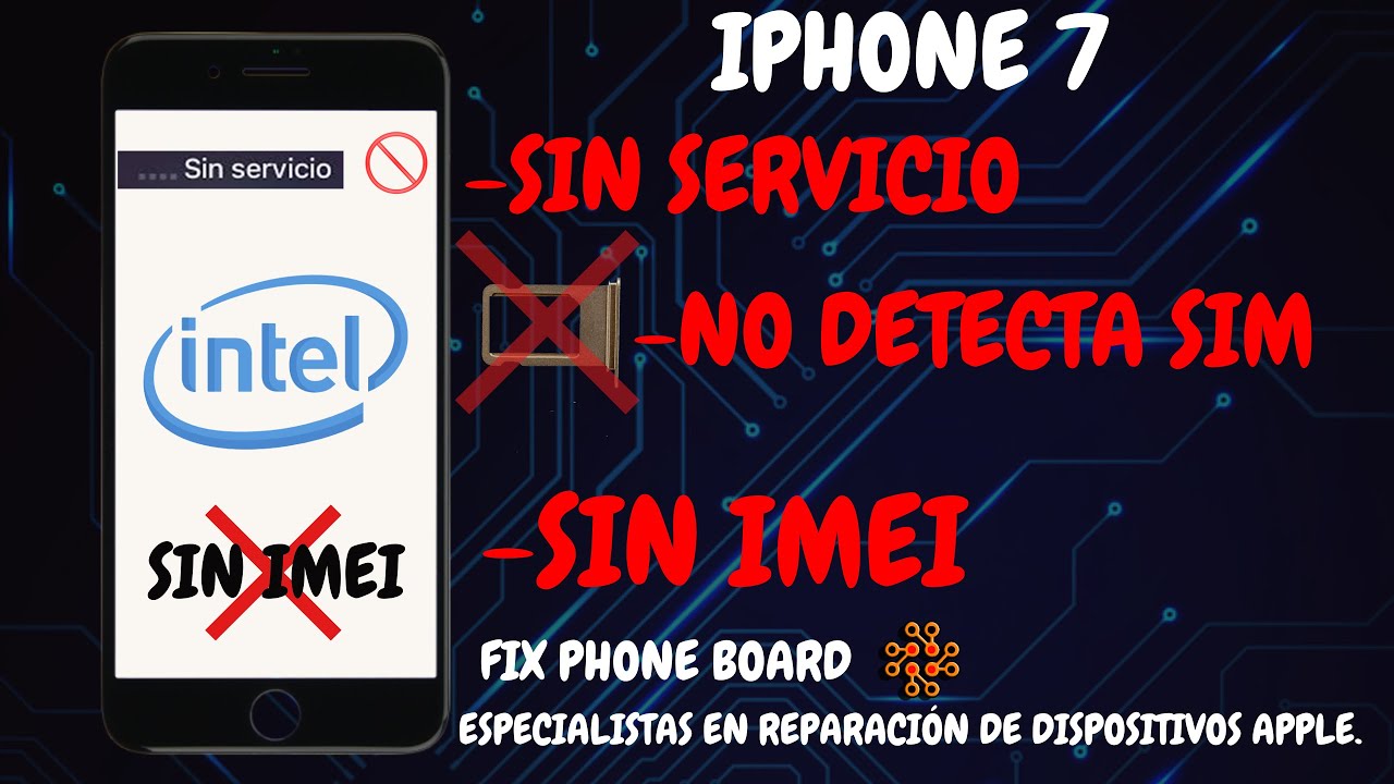 IPHONE 7 Intel, no detecta sim, sin servicio, no da imei...