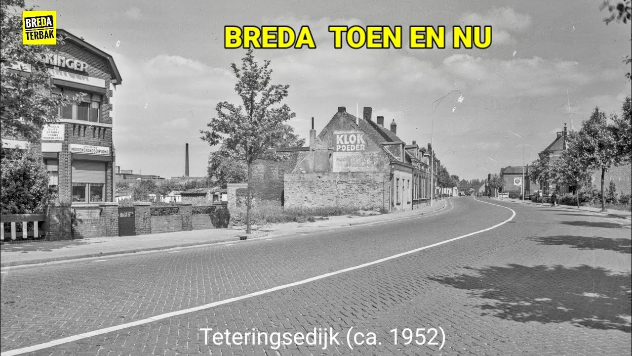 Breda  Toen en Nu : Teteringsedijk | Stadsarchief Breda
