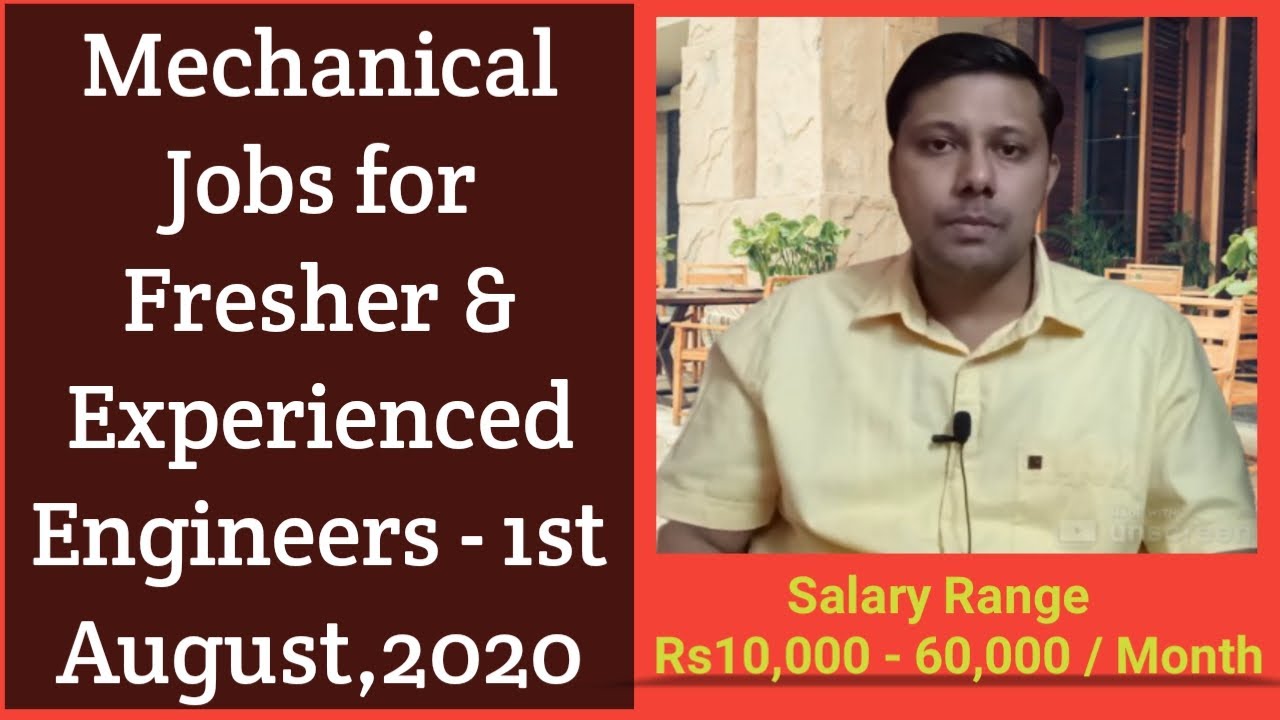 Mechanical Jobs for Freshers & Experienced Engineers -1st Aug, 2020 I Salary Range: Rs 10K - 60K  I