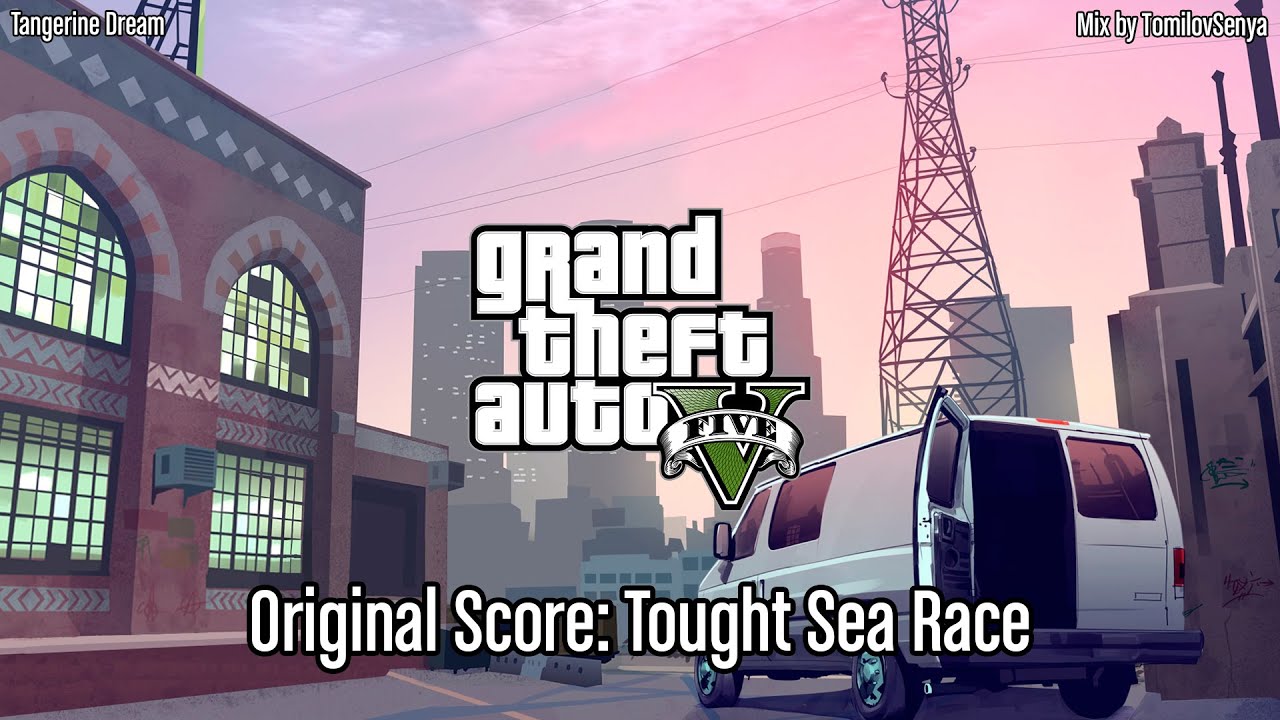 Оригинальный саундтрек GTA V — Tought Sea Race [Мэри-Энн/GTA Online: Ограбления]