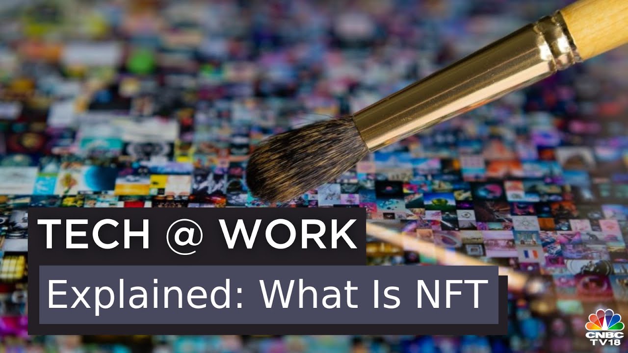 Tech At Work | Explained: What is NFT