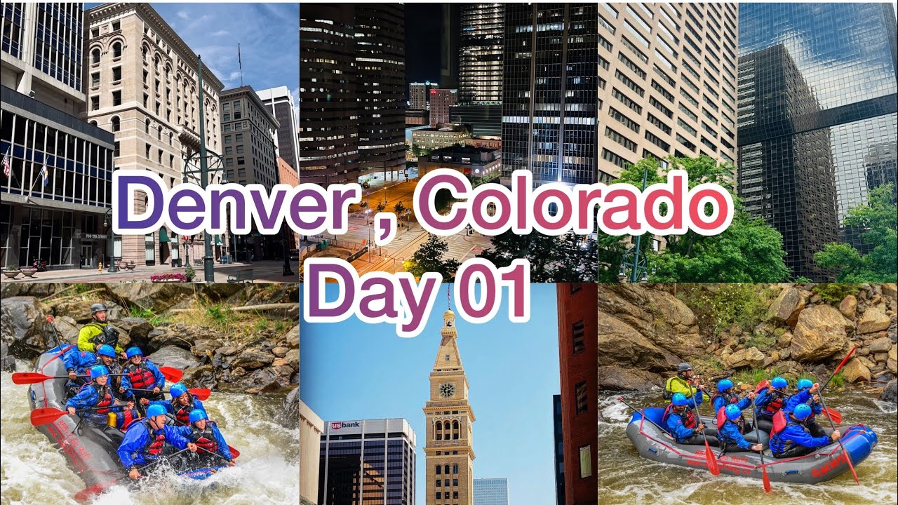 Denver, Downtown | Rafting In The Wild River | Colorado Vlog part 02|