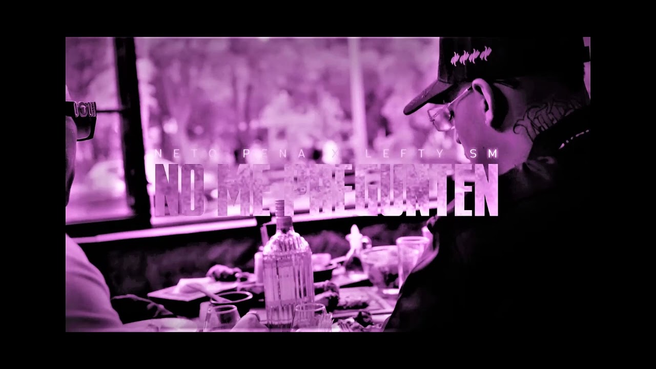 Neto Pena x Lefty SM - No Me Pregunten (SLOWDOWN)