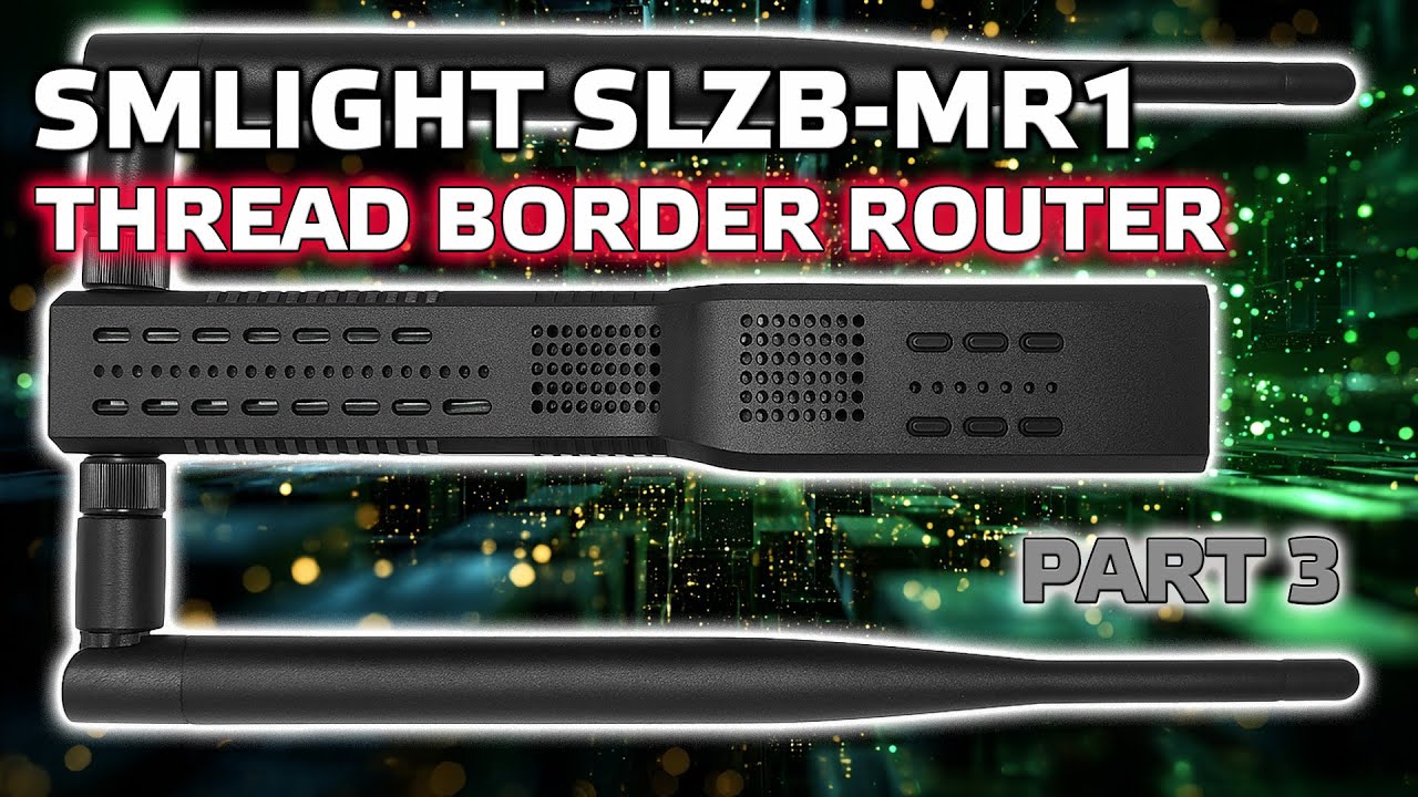 SMlight SLZB-MR1 - OpenThread + Zigbee, connecting Thread devices. Part 3