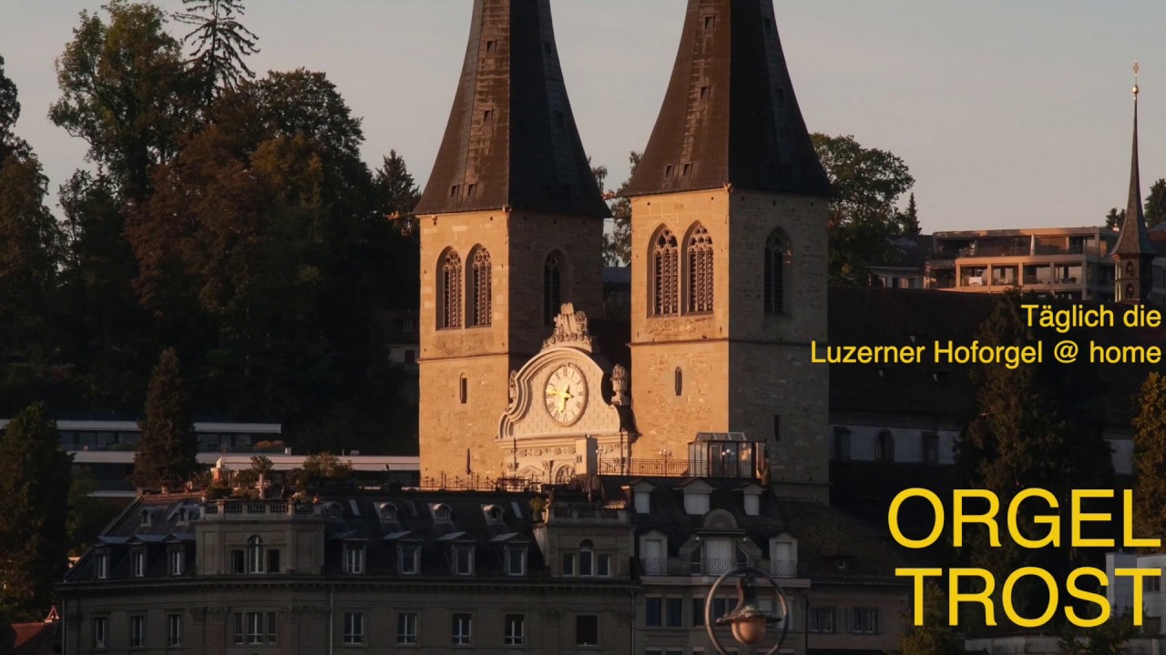 ORGEL-TROST #52 / Nadeschka ... / Täglich: Hoforgel@home / Wolfgang Sieber, Orgel / Hofkirche Luzern