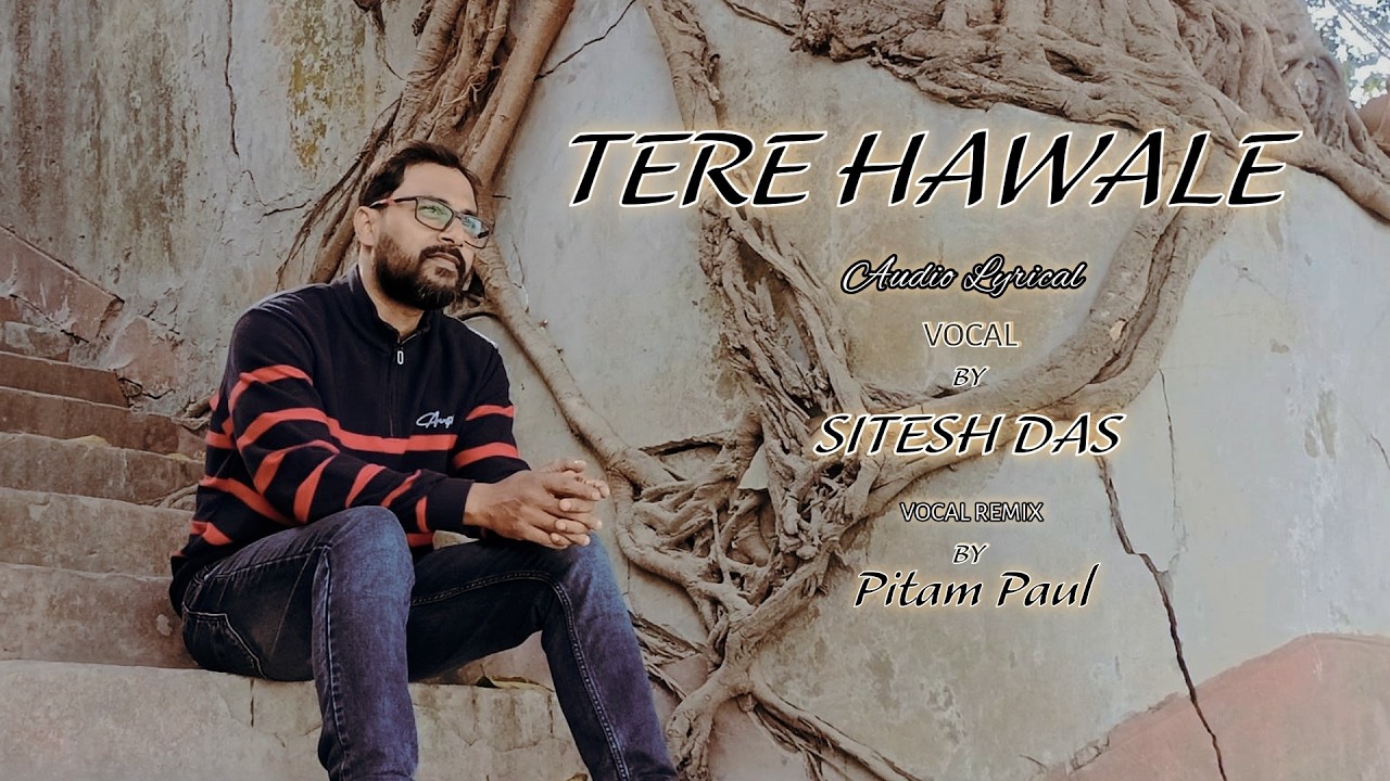 Tere Hawale | Audio Lyrical Cover by - Sitesh Das | #youtube #cover #laalsinghchaddha #tseries