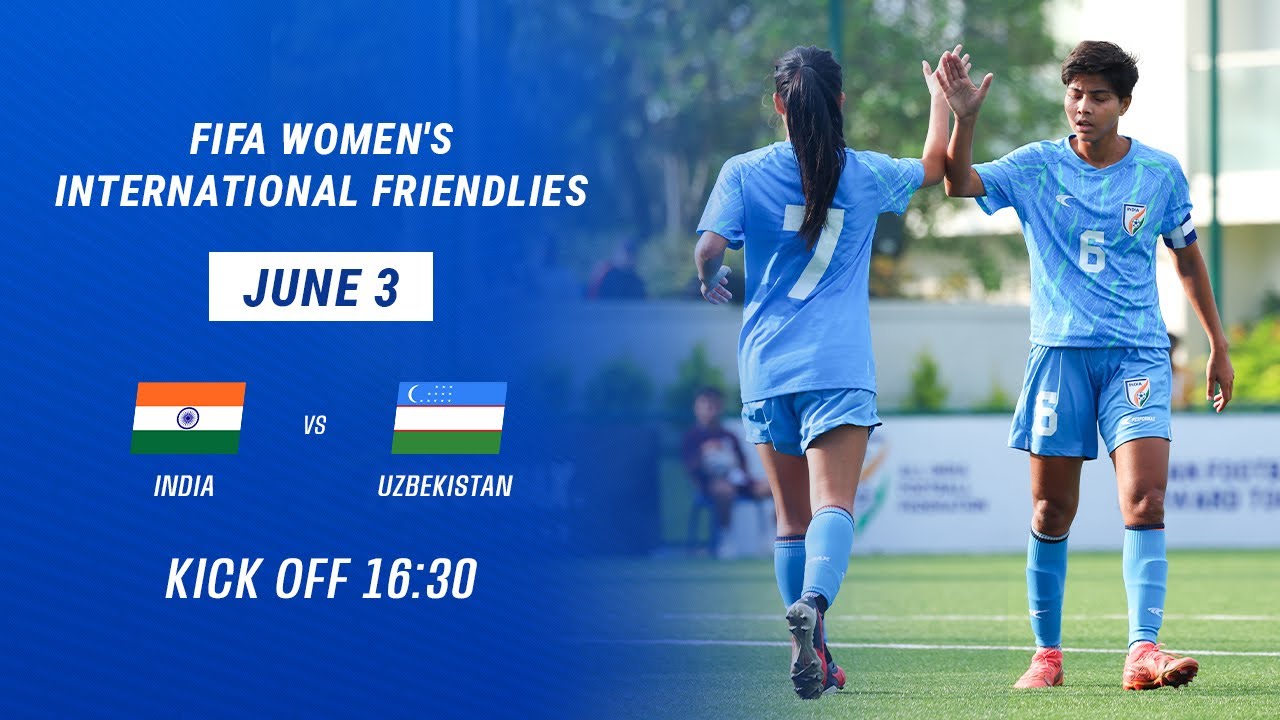 India vs Uzbekistan | FIFA Women's International Friendly | June 3, 2025