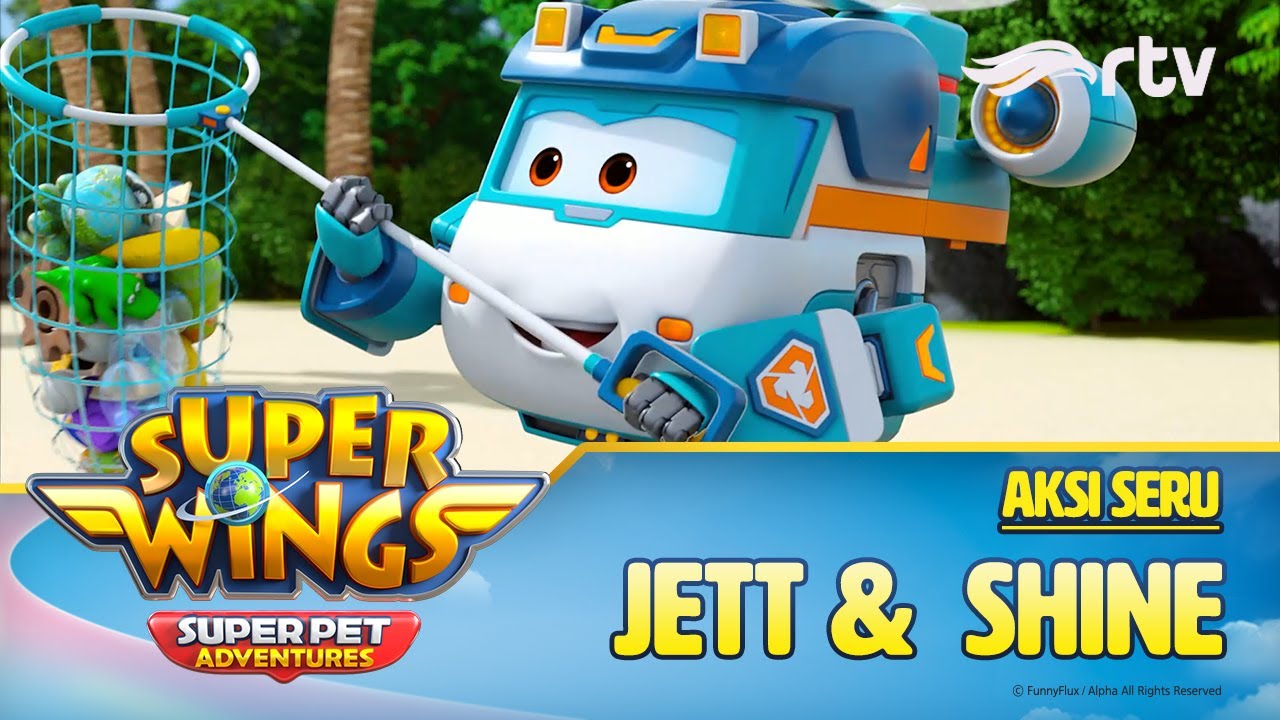 Super Wings Indonesia RTV : Aksi Seru Jett dan Shine  Season 7