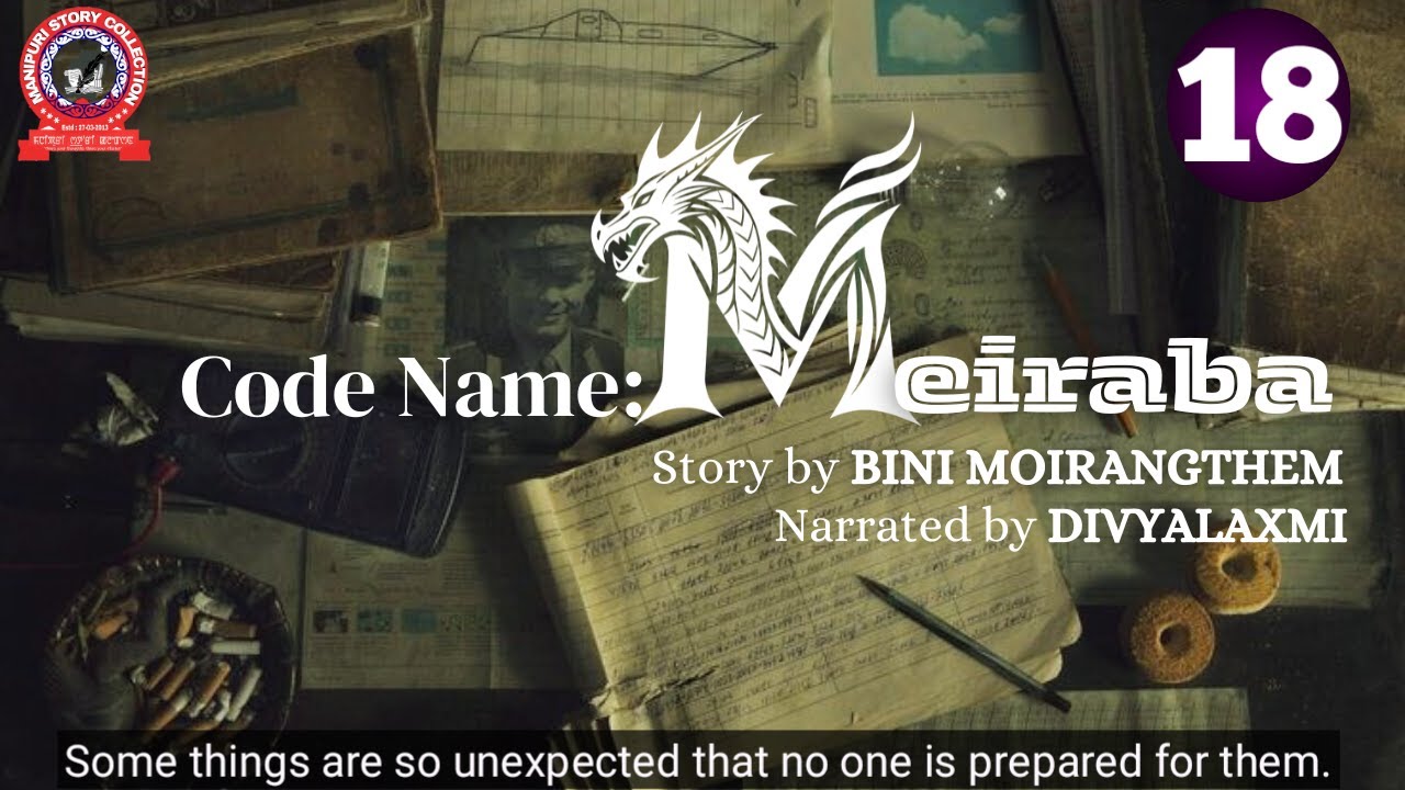 CODE NAME : MEIRABA (18) Some things are so unexpected that no one is prepared for them.