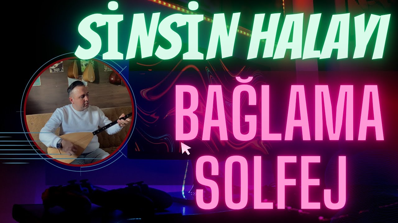 50. DERS | SİNSİN HALAYI BAĞLAMA SOLFEJ