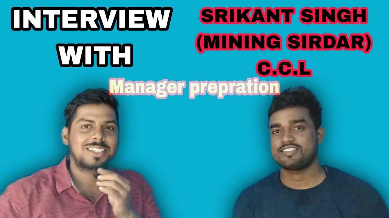 Interview with C.C.L. Mining Sirdar