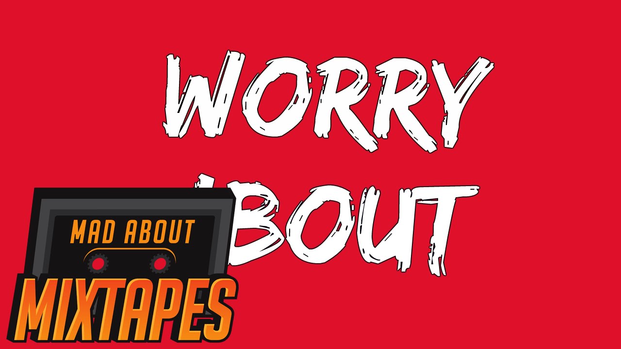 V. Aka Vizzle - Worry 'Bout | MadAboutMixtapes