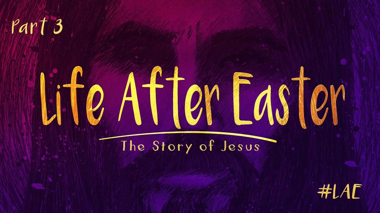 Life After Easter Series Part 3 - Guest Pastor Duane Coller 4-22-2018