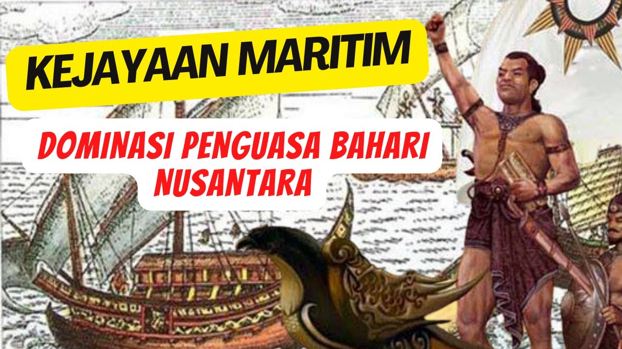 Sejarah Kejayaan Maritim Nusantara Penguasa Bahari