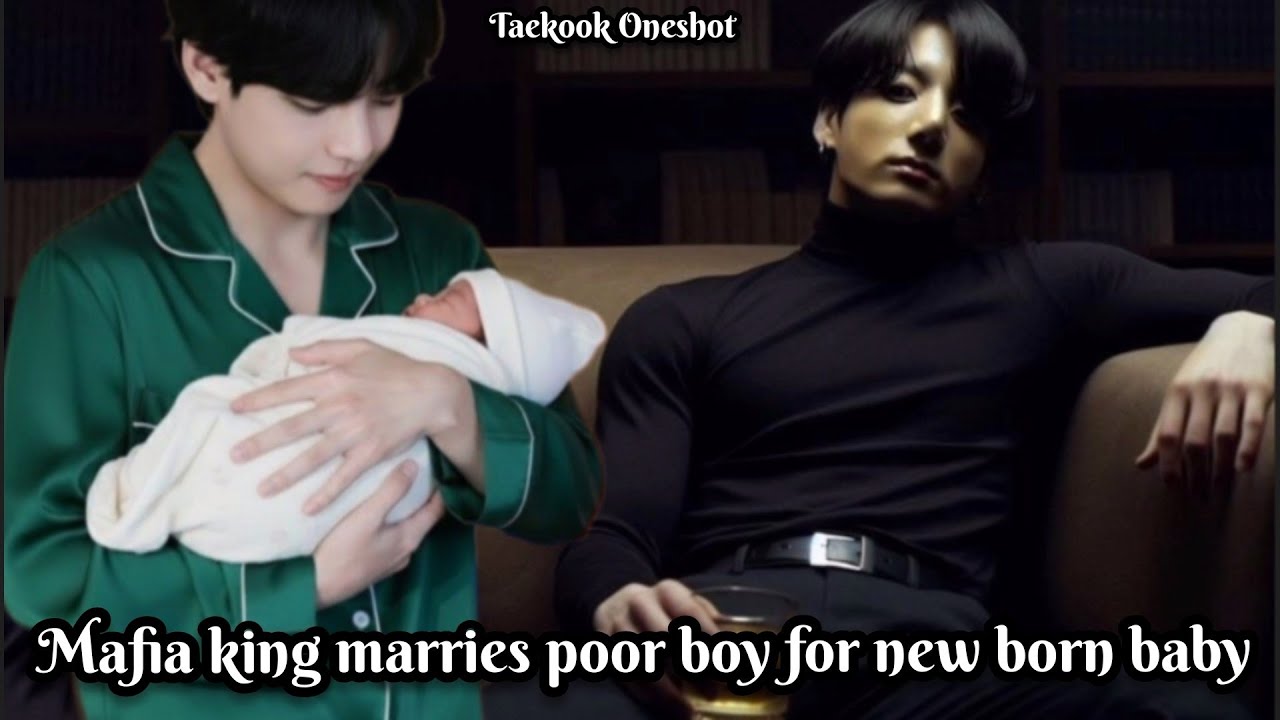 Mafia king marries poor boy for new born baby