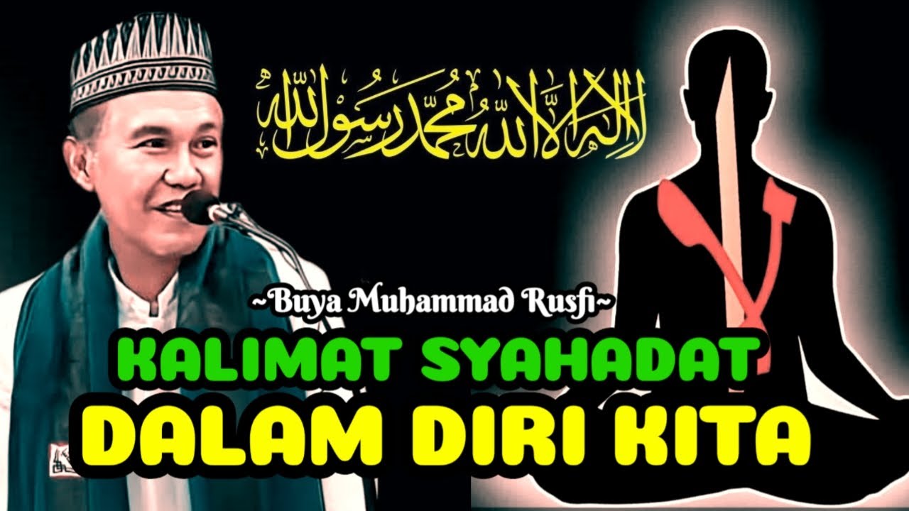 Buya Muhammad Rusfi - Kalimat Syahadat Dalam Diri Kita || #LatifahQalbi