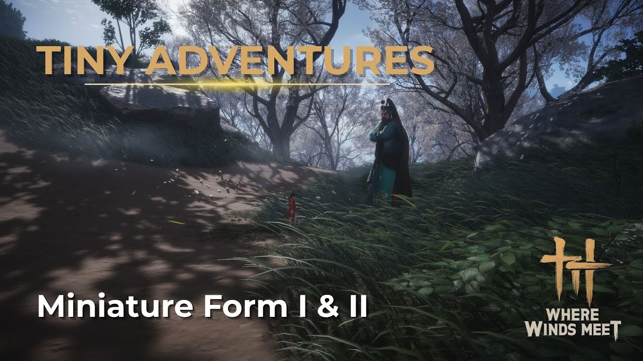 Where Winds Meet –All As One: Tiny Adventure Quests | Miniature Form I & II