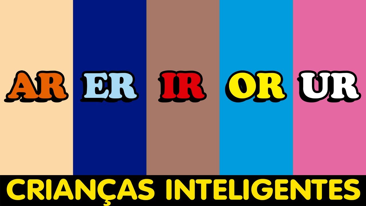 AR ER IR OR UR - CRIANÇAS INTELIGENTES AEIOU A E I O U