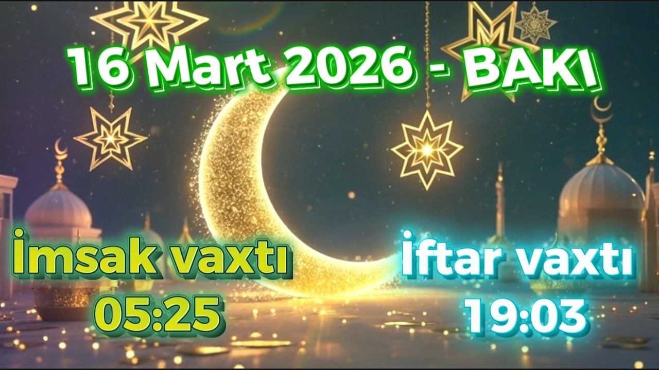 Ramazan ayının 26-cı gününün duası 16 mart | İmsak və İftar Vaxtları