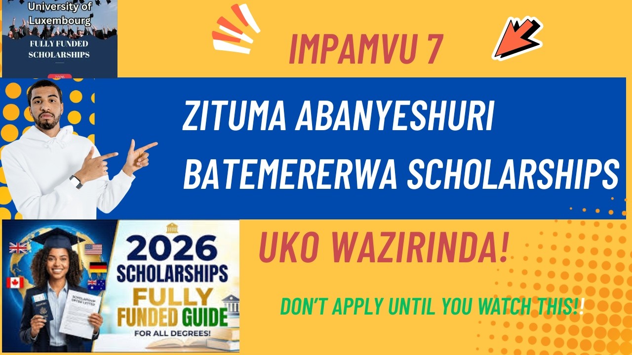 IMPAMVU 7 ZITUMA ABANYESHURI BATEMERERWA SCHOLARSHIPS/ UKO WAZIRINDA!