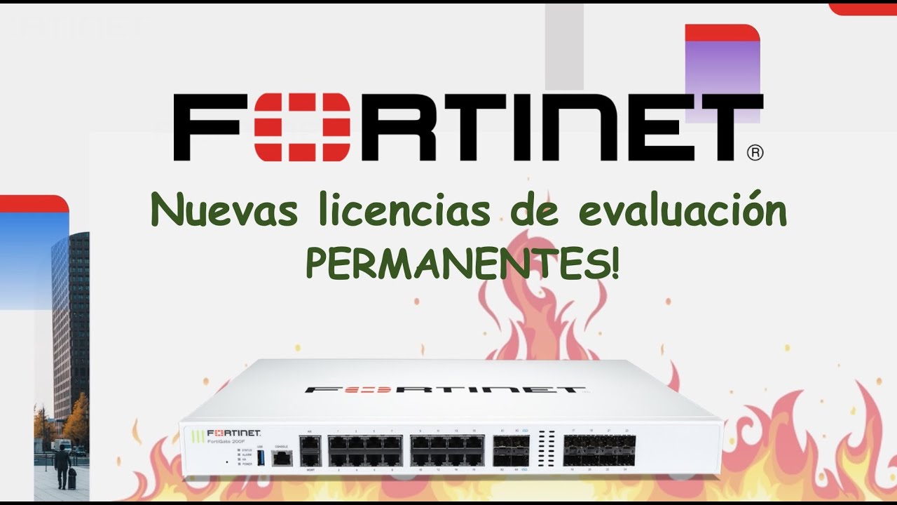 Fortinet: Licencia de evaluaci&oacute;n permanente