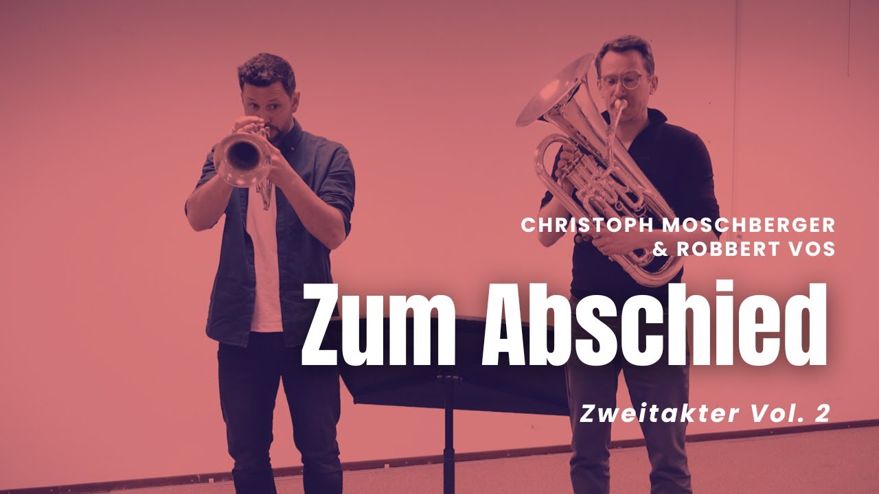 Zum Abschied | Christoph Moschberger & Robbert Vos | Zweitakter