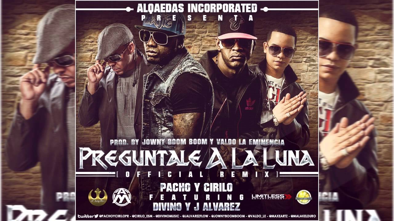Pacho y Cirilo Ft. Divino , J Alvarez - Preguntale A La Luna (Official Remix)