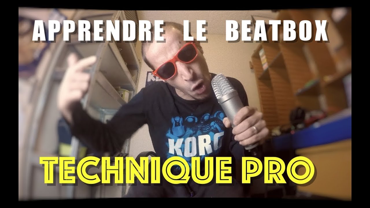 (APPRENDRE LE BEATBOX)-technique pro
