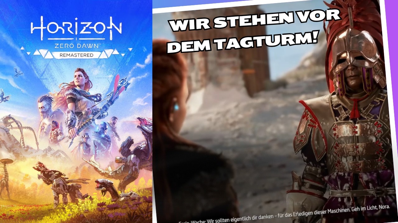 Horizon Zero Dawn Game Play deutsch; Wir stehen vor dem Tagturm!