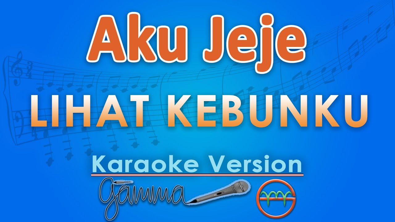 Aku Jeje - Lihat Kebunku (Karaoke) by GMusic