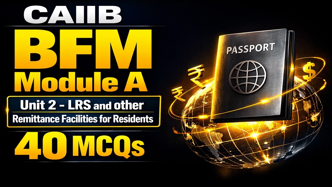 CAIIB BFM Module A MCQs | Unit 2 - LRS and other Remittance Facilities for Residents