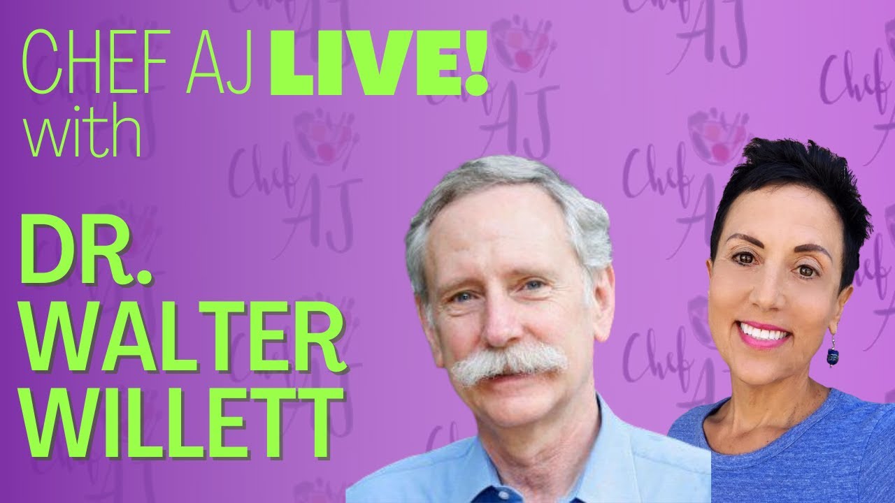 Chef AJ Live! | Interview with Dr. Walter Willett