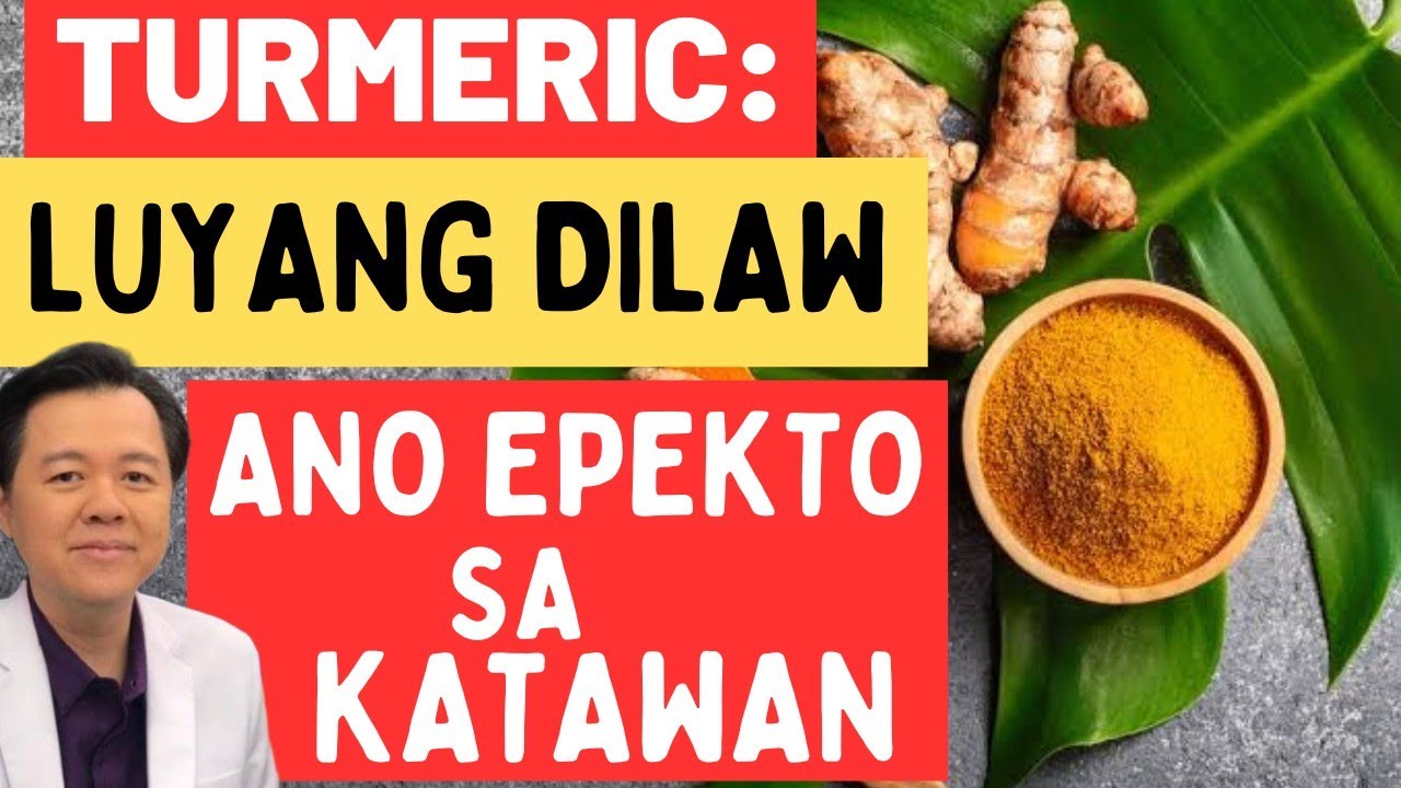 Turmeric o Luyang Dilaw: Ano Epekto sa Katawan. - By Doc Willie Ong