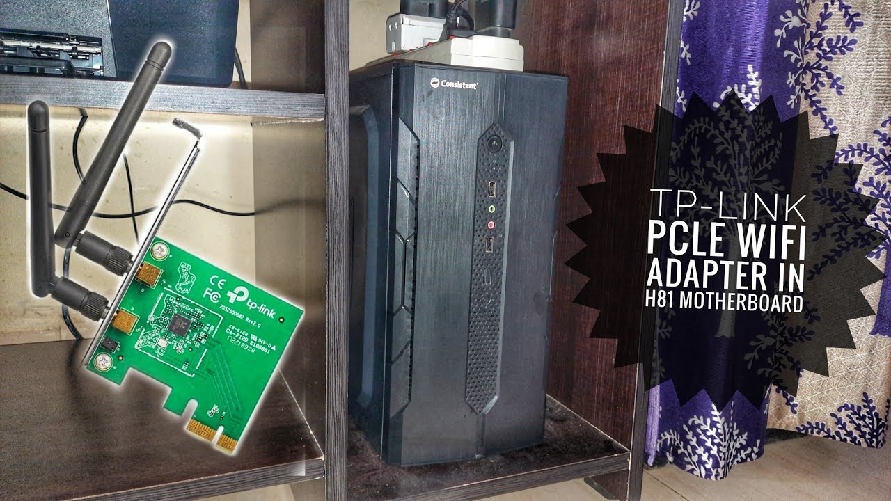 How to add PCle wifi card in pc h81 1150 motherboard | Tp-link TN-WN881ND wireless PCIe adapter