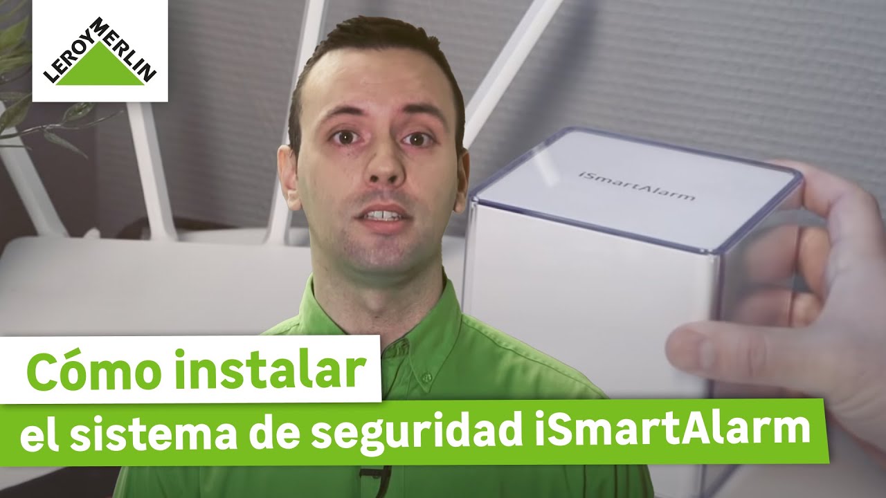 Cómo instalar el sistema de seguridad iSmartAlarm | LEROY MERLIN