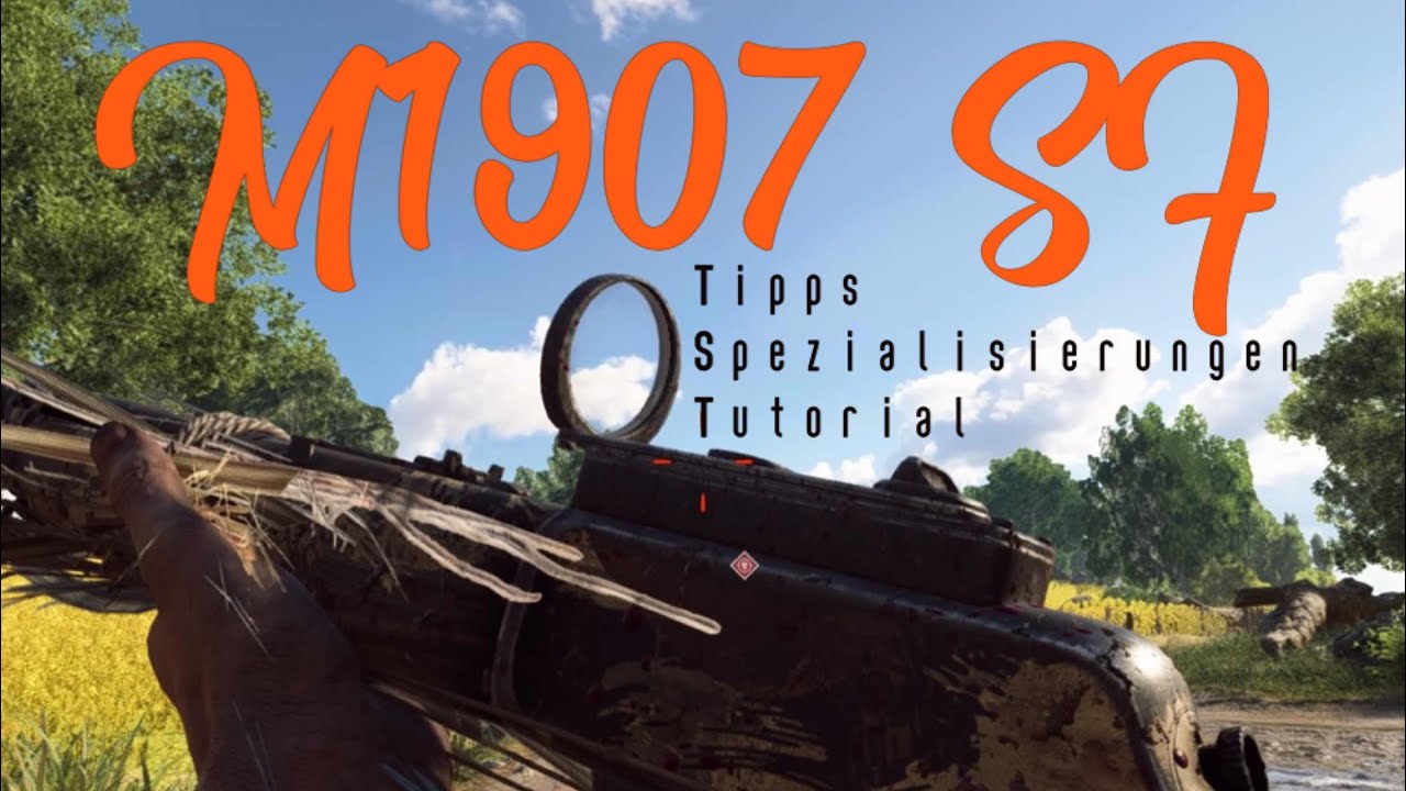Battlefield 5 - M1907 SF wenig Kugeln, dafür ganz viel Spaß [Tipps, Spezialisierungen, Tutorial]